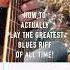 How To Play The Greatest Blues Riff Of All Time W Tabs