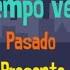 El Tiempo Verbal Presente Pasado Y Futuro