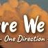 Where We Are One Direction Lyrics Tiktok Version