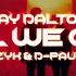 Ray Dalton ALL WE GOT Puszczyk D Paul Remix