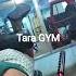 TARA GYM GYM Letsgetfit
