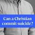 Can A Christian Commit Suicide Jesse Randolph