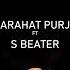 S Beater Ft Parahat Purje Yara Offical Clips