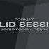 Format Solid Session Joris Voorn Remix
