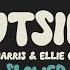 Calvin Harris Ellie Goulding Outside Slowed Reverb Lyrics