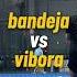 Bandeja VS Víbora