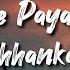Maine Payal Hai Chhankai Lyrics Falguni Pathak LYRICS Mainepayalhaichhankai