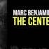 Marc Benjamin The Center OUT NOW