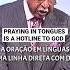 Orar Em Línguas é UMA LINHA DIRETA Com Deus