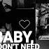 Baby I Don T Need Dollar Bills Song