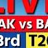 Pakistan Vs Bangladesh Live 3rd T20 PAK Vs BAN Live Scores Commentary