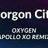 Gorgon City Oxygen Apollo Xo Remix