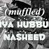 Fiya Hubbun Nasheed Muffled