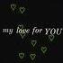 My Love For You Always Forever Just You And Me All Else Nothing