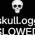 Skull Ogg SLOWED