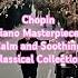 31 Chopin Piano Masterpieces Calm And Soothing Classical Collection