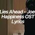 What Lies Ahead Joe Layne Happiness 해피니스 OST Lyrics