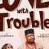 IN LOVE WITH TROUBLE LATEST 2025 NIGERIAN MOVIE SANDRA OKUNZUWA IK OGBONNA