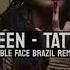 LOREEN TATTOO DOUBLE FACE BRAZIL REMIX 2023
