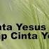 Ku Mau Cinta Yesus Selamanya Tetap Cinta Yesus Cover Lirik I Pujian KepadaMu