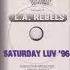 Saturday Luv 96 LA REBEL