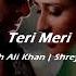 Teri Meri Slowed Reverbed ReverbPlace