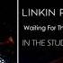 Linkin Park Waiting For The End Remember The Name Intro 2017 Extended Outro STUDIO VERSION