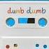 Dumb Dumb