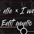 I Wanna D E I Wanna Live Edit Audio I M Bored So I Edit The Audio