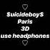 Uicideboy Paris 3D