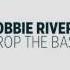 Robbie Rivera Drop The Bass Extended Mix