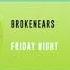 MOTHER108 Brokenears Friday Night