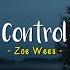 Control Zoe Wees Speed Up Lyrics Terjemahan