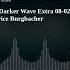 4 A Darker Wave Extra 08 02 2025 With Guest Mix 2nd Hr By Maurice Burgbacher