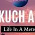 Baatein Kuch Ankahee Si Life In A Metro Lyrics English Translation I Better Favorites