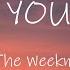 The Weeknd What You Need Lyrics