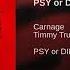 PSY Or DIE Extended Mix Audio