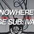 Nowhere Sub ENG ALNST SUB IVAN Part 1