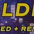 Kehlani Folded Slowed Reverb Lyrics