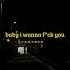 Baby I Wanna Touch U Speed Music Text Speedsong Megmyers