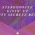 Stereosoulz Givin Up Dirty Secretz Remix Edit