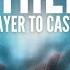 Prayer For Casting Out Demons Anointed Prayers To Cast Out Spirits
