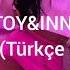 SICKOTOY INNA TAG VKTM TÜRKÇE ÇEVİRİ