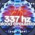 337 HZ Pure Tone Blood Circulation Rife Frequency For Better Blood Flow Cardiovascular Health