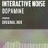 Interactive Noise Dopamine Official Audio