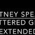 Britney Spears Shattered Glass Official Extended Version