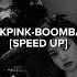 Blackpink Boombayah Speed Up