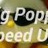 Big Poppa Speed Up