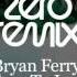 Bryan Ferry Slave To Love Leo Zero Remix