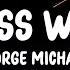George Michael Careless Whisper Lyrics Tonight The Music Seems So Loud